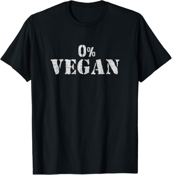 Zero Percent Vegan Funny meat eater tshirt - Carnivore Tee T... - Image 2